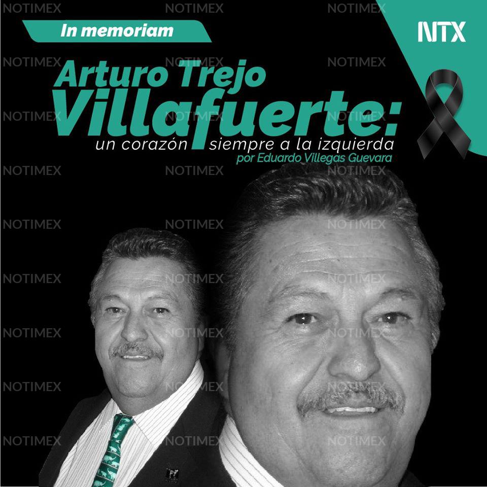Arturo Trejo Villafuerte: un corazón siempre a la izquierda